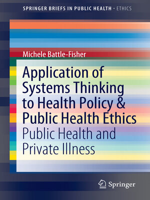 cover image of Application of Systems Thinking to Health Policy & Public Health Ethics